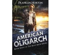 American Oligarch: Book Eight in the Mad Mick Series