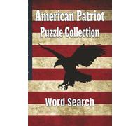 American Patriot Puzzle Collection Word Search: Easy-to-Read Word Search Puzzles Celebrating American History, National Symbols, Veterans, Heroes, ... Blue | 6X9 Inches 110 Pages 50+ Fun Puzzles