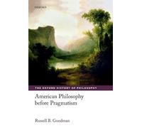 American Philosophy before Pragmatism (The Oxford History of Philosophy)