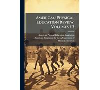 American Physical Education Review, Volumes 1-3