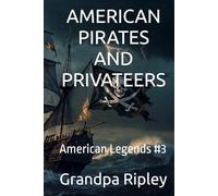 AMERICAN PIRATES AND PRIVATEERS: American Legends #3
