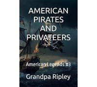 AMERICAN PIRATES AND PRIVATEERS: American Legends #3
