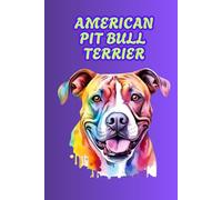 AMERICAN PIT BULL TERRIER: ANIMALS OF THE WORLD, Positive Affirmation, Motivational and Inspirational Notebook, Animal Notebook, Birthday Gifts, ... Notebook Gifts, Anniversary Gifts, For All...