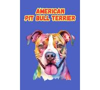 AMERICAN PIT BULL TERRIER: ANIMALS OF THE WORLD, Positive Affirmation, Motivational and Inspirational Notebook, Animal Notebook, Birthday Gifts, ... Notebook Gifts, Anniversary Gifts, For All...