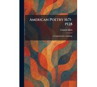 American Poetry 1671-1928: A Comprehensive Anthology