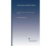 American political ideas: Studies in the development of American political thought 1865-1917