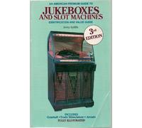 American Premium Guide to Juke Boxes and Slot Machines: Gumballs, Trade Stimulators, Arcade