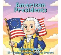 American Presidents - Coloring Book: 50 - Designs covering 1789 to Present