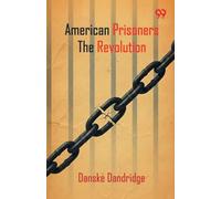 American Prisoners Of The Revolution