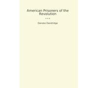 American Prisoners of the Revolution (Classic Books)