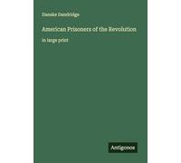 American Prisoners of the Revolution: in large print