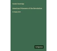 American Prisoners of the Revolution: in large print