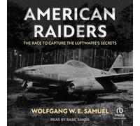 American Raiders: The Race to Capture the Luftwaffe's Secrets