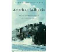 American Railroads: Decline and Renaissance in the Twentieth Century