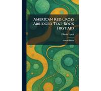 American Red Cross Abridged Text-Book First Aid: General Edition
