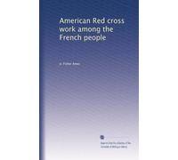 American Red cross work among the French people: Volume 5