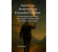 American Redemption: A Government of the People, by the People, for the People Now With Reader's Guides: 3 (The American Renewal)