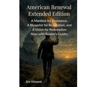 American Renewal: A Manifesto for Resistance, A Blueprint for Restoration, and A Vision for Redemption Now WIth Reader's Guides: 1 (The American Renewal)