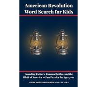 American Revolution Word Search for Kids: Founding Patriots, Famous Battles, and the Birth of America - Fun Puzzles for Ages 7-12