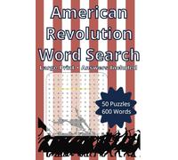 American Revolution Word Search: Large Print • Answers Included (The American Word Search Collection)