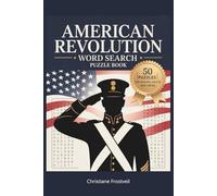 American Revolution Word Search Puzzle Book: 50 Puzzles for seniors, adults, and teens