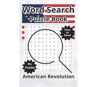 American Revolution Word Search Puzzle Book: Word Searches about the American Revolutionary War, Military, and History with Easy to Read Print, 6"x9", ... Travel Gift (Searching Through History)