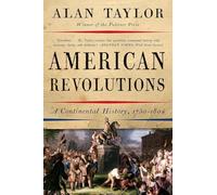 American Revolutions: A Continental History, 1750-1804