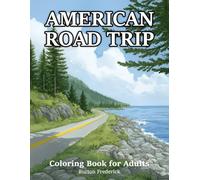American Road Trip: Coloring Book for Adults Featuring Iconic Roads, Scenic Landscapes, and Travel Across the United States