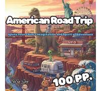 American Road Trip: Start Your Engines, Spark Your Imagination! The Ultimate American Road Trip Coloring Book Adventure for the Whole Family is About to Begin!
