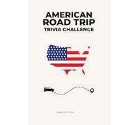 American Road Trip Trivia Challenge: 100 U.S. Questions & Fun Facts for Road Trips, Vacations, Families, Adults & Seniors