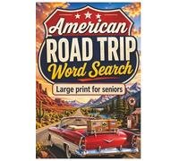 American Road Trip Word Search for Seniors: Large Print Travel Puzzle Book with 55 Easy Americana-Themed Word Searches, Classic Highways, National ... Nostalgic Destinations, and Answer Keys