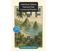American Samoa National Park Crossword Puzzles: Crossword Puzzles with Easy to Read Print about American Samoa National Park, Nature, Wildlife and ... Relaxation (National Parks Crossword Puzzles)