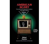 American Scary Conversations with the Kings, Queens and Jesters of Late-Night Horror TV Volume 1