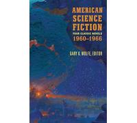 American Science Fiction: Four Classic Novels 1960-1966 (Loa #321): The High Crusade / Way Station / Flowers for Algernon / . . . and Call Me Conrad (Library of America) [Idioma Inglés]