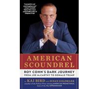 American Scoundrel: Roy Cohn's Dark Journey from Joe Mccarthy to Donald Trump