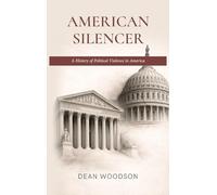American Silencer: A History of Political Vengeance In America: 1 (The American Conscience)