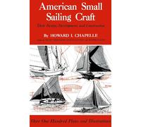 American Small Sailing Craft: Their Design, Development and Construction