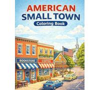 American Small Town Coloring Book: Diners, Main Streets, and Everyday Life in the Heart of America