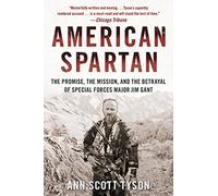 American Spartan: The Promise, the Mission, and the Betrayal of Special Forces Major Jim Gant