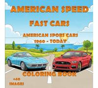 AMERICAN SPEED FAST CARS: AMERICAN SPORT CARS 1960 - TODAY
