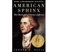 American Sphinx: The Character Of Thomas Jefferson