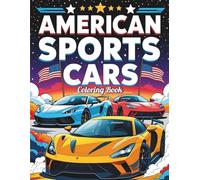 American Sports Cars Coloring Book: 50 Classic American Sports Cars to Color - Perfect for Kids, Teens, and Adults (Car Coloring Books)