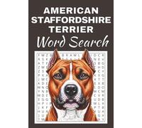 American Staffordshire Terrier Word Search Puzzle Book: Word Searches with Easy to Read Print about American Staffordshire Terrier | 50 Puzzles | 100 ... Free Times | For Seniors, Adults and Teens.