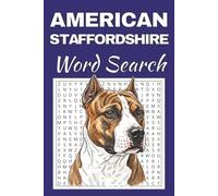 American Staffordshire Terrier Word Search Puzzle Book: Word Searches with Easy to Read Print about American Staffordshire Terrier | 50 Puzzles | 100 ... Free Times | For Seniors, Adults and Teens.