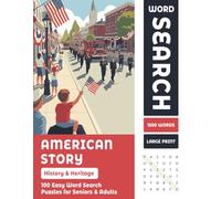 American Story Word Search for Seniors: 100 Large Print Patriotic Puzzles - A Gift for History-Loving Seniors: 8.5 x 11 | Easy puzzles about America