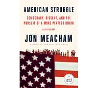 American Struggle: Democracy, Dissent, and the Pursuit of a More Perfect Union: an Anthology