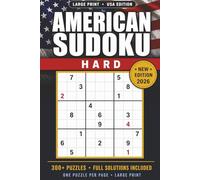 AMERICAN SUDOKU - HARD: 300+ Large Print Puzzles for Adults & Seniors • One Puzzle Per Page • Full Solutions Included • USA Edition • 6x9 Inches