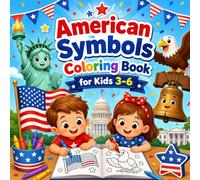 American Symbols Coloring Book for Kids 3-6: Easy Patriotic Coloring Pages for Preschool Boys and Girls, with American Flags, Bald Eagles, Liberty ... Landmarks, and USA 250th Anniversary Fun