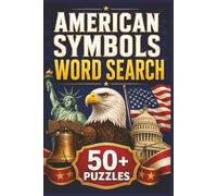 American Symbols Word Search: A Patriotic Collection of American Landmarks, Flags, Monuments, and National Symbols for Adults, Seniors, Veterans, and History Lovers | 50+ Fun Puzzles