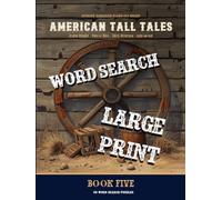 American Tall Tales: 50 Large-Print Word Search Puzzles · John Henry, Paul Bunyan, Pecos Bill, Johnny Appleseed and the Folk Heroes of a Big Country · ... American Folklore Word Search Series)